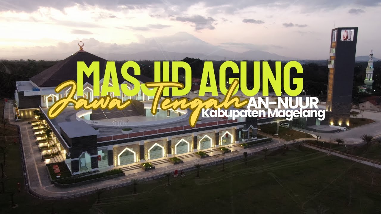 MASJID AGUNG JAWA TENGAH AN-NUUR KAB. MAGELANG