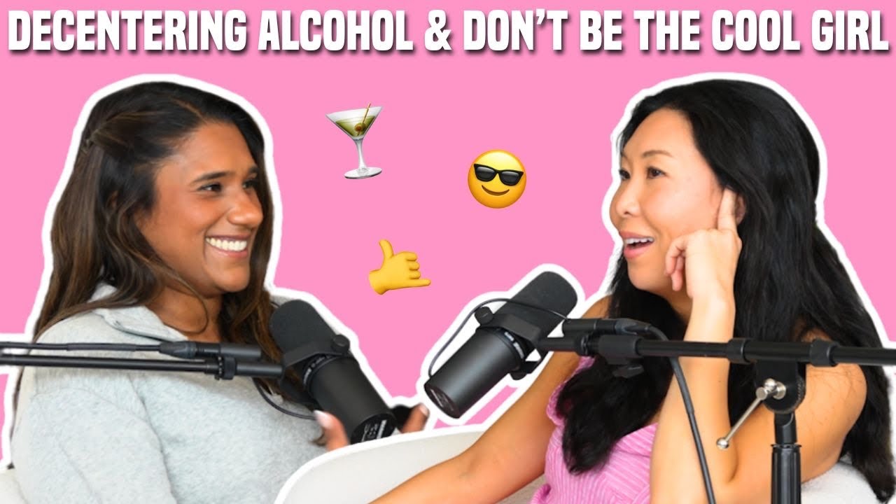 118. Decentering Alcohol & Don’t Be the Cool Girl