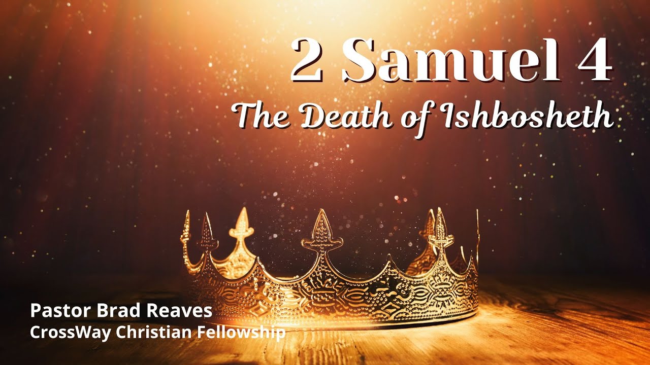The Death of Ishbosheth (2 Samuel 4)