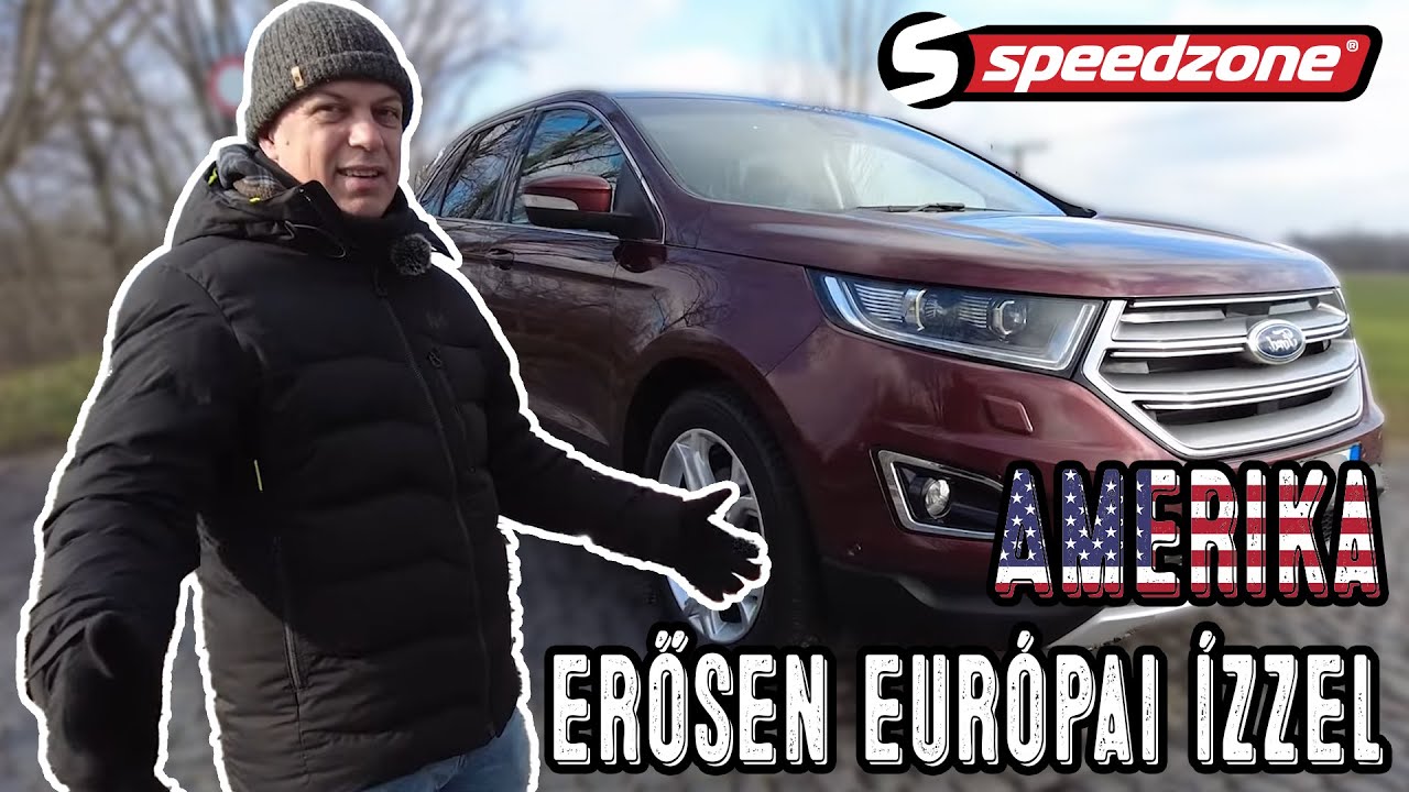 Speedzone használtteszt: Ford Edge: Amerika erősen európai ízzel