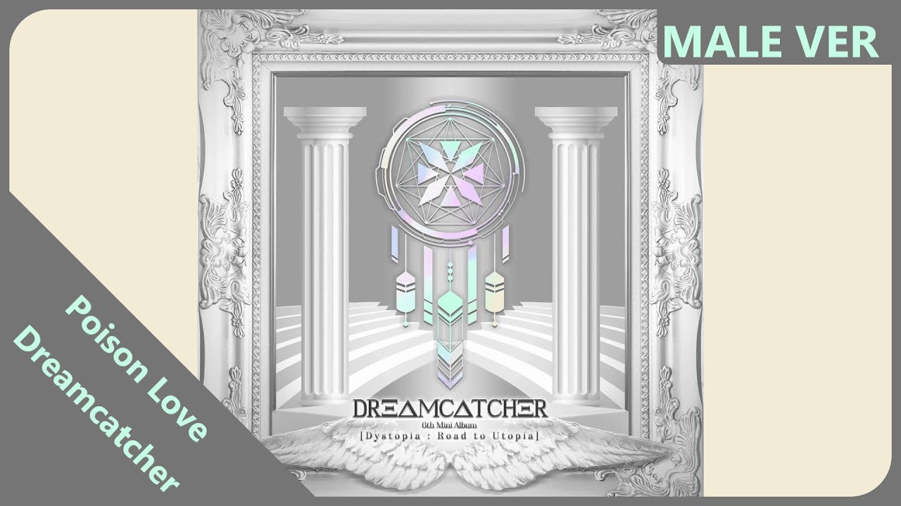 Dreamcatcher - Poison Love | Male Version