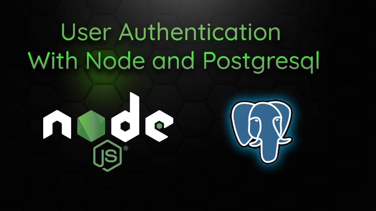 Implementing User Authentication With Node JS and PostgreSQL