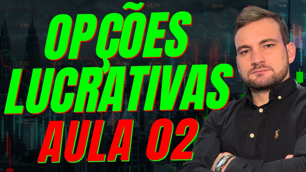 AULA 02 – Semana Das Opções: Como Operar Opções de Ações Na Prática
