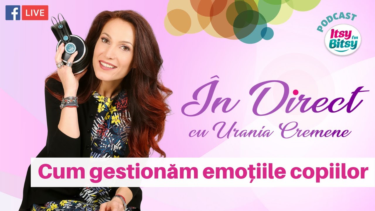 Cum gestionam emotiile copiilor | In direct cu Urania Cremene