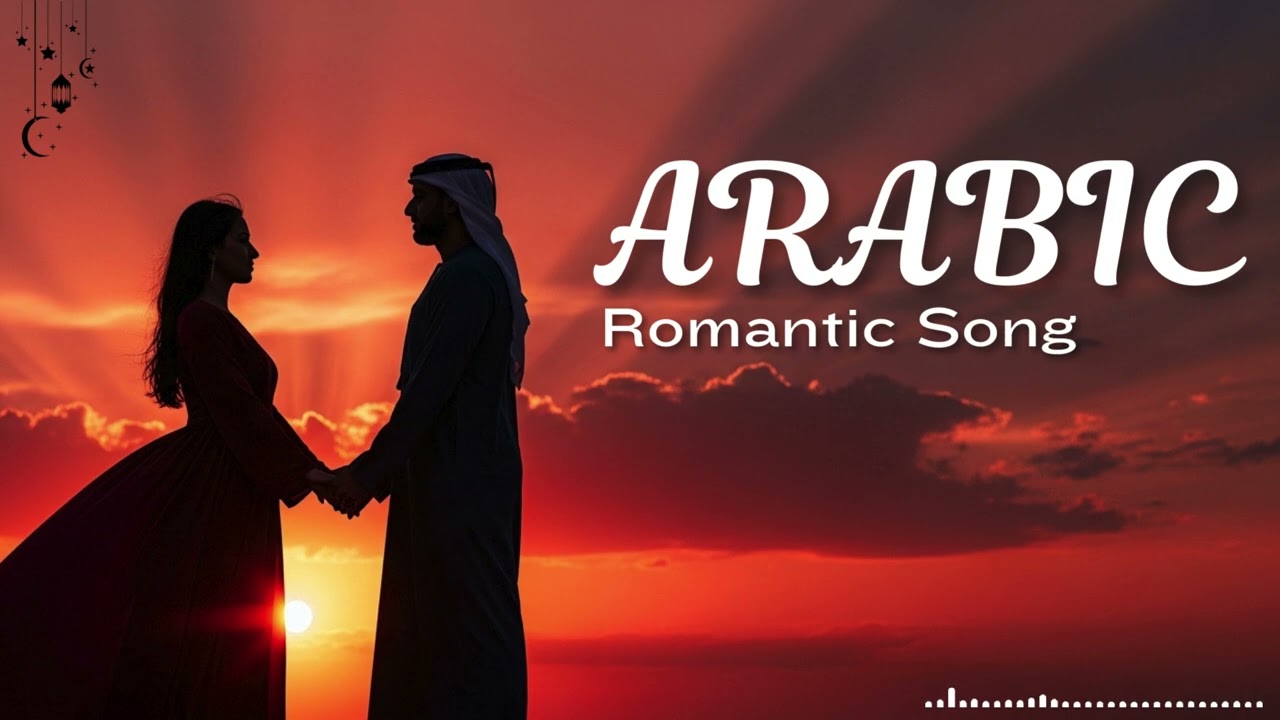 Best Arabic Love Songs Playlist 2026 – Most Beautiful Love & Heartfelt Arabic Songs