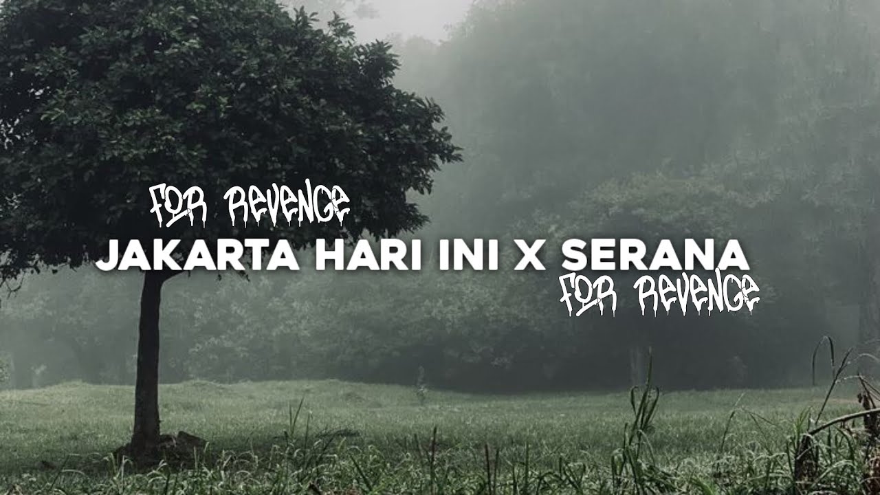 JAKARTA HARI INI X SERANA || FOR REVENGE - LIRIK