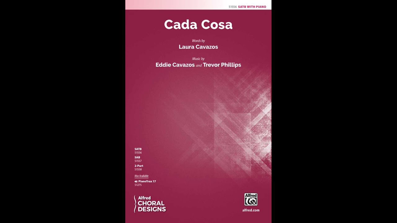 Cada Cosa (SATB) by Eddie Cavazos and Trevor Phillips – Score & Sound