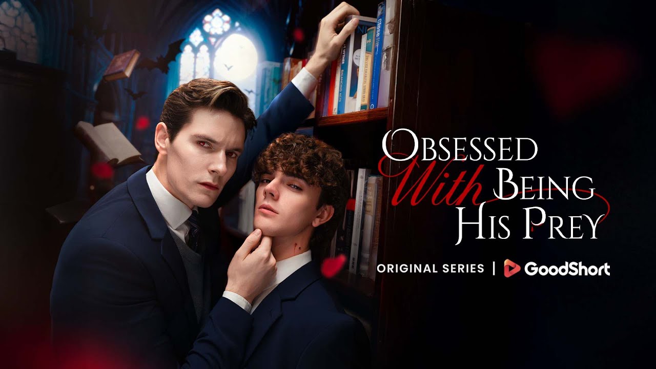 😘“Obsessed with Being His Prey” | 💔A vampire who saves him for all the wrong reasons.🩸—GoodShort