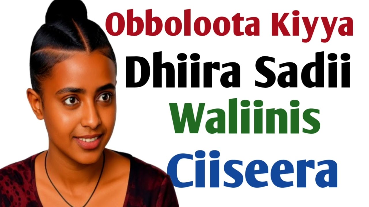 Obboloota Kiyya Dhiira Sadii Waliin Ciiseera 