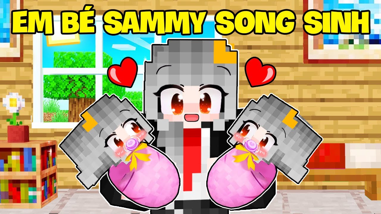 Sammy Nhận Nuôi Em Bé SAMMY SONG SINH Siêu Đáng Yêu Trong Minecraft