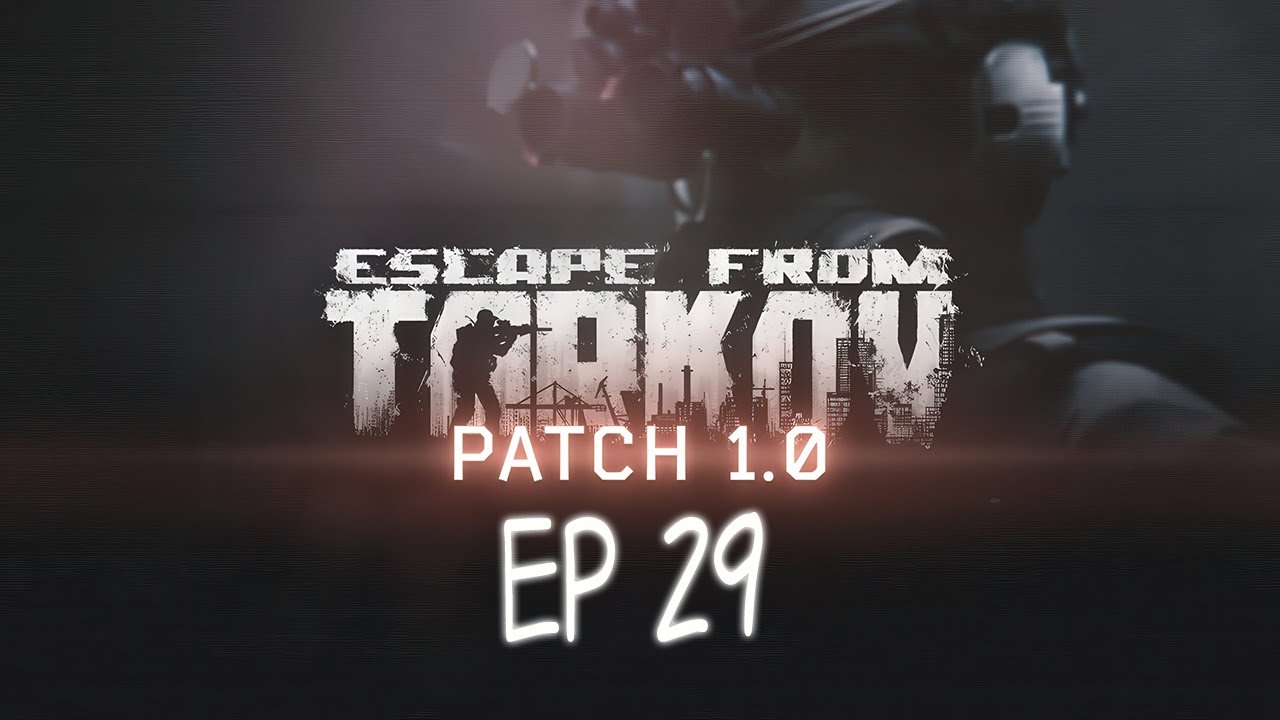 Let's Play | PvE | EFT 1.0 First Kappa Ep 29