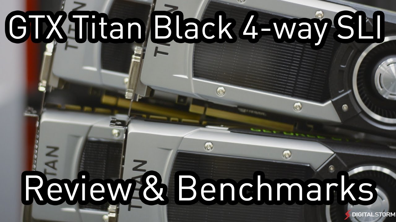 NVIDIA GeForce GTX Titan Black 2x, 3x, 4-way SLI Review and Benchmarks