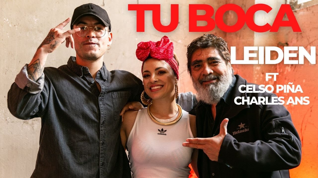 LEIDEN - TU BOCA ft Celso Pi&ntilde;a & Charles Ans (Video Oficial)