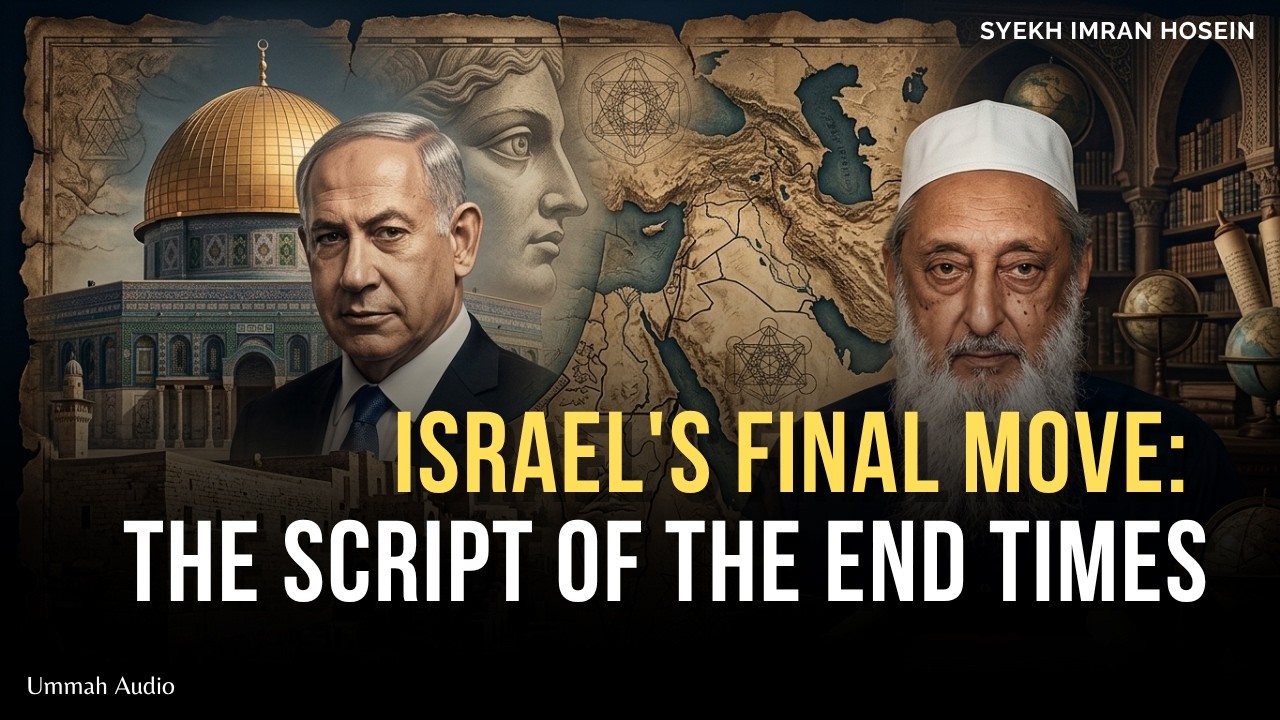 ISRAEL'S FINAL MOVE The Script of the End Times I Sheikh Imran Hosein