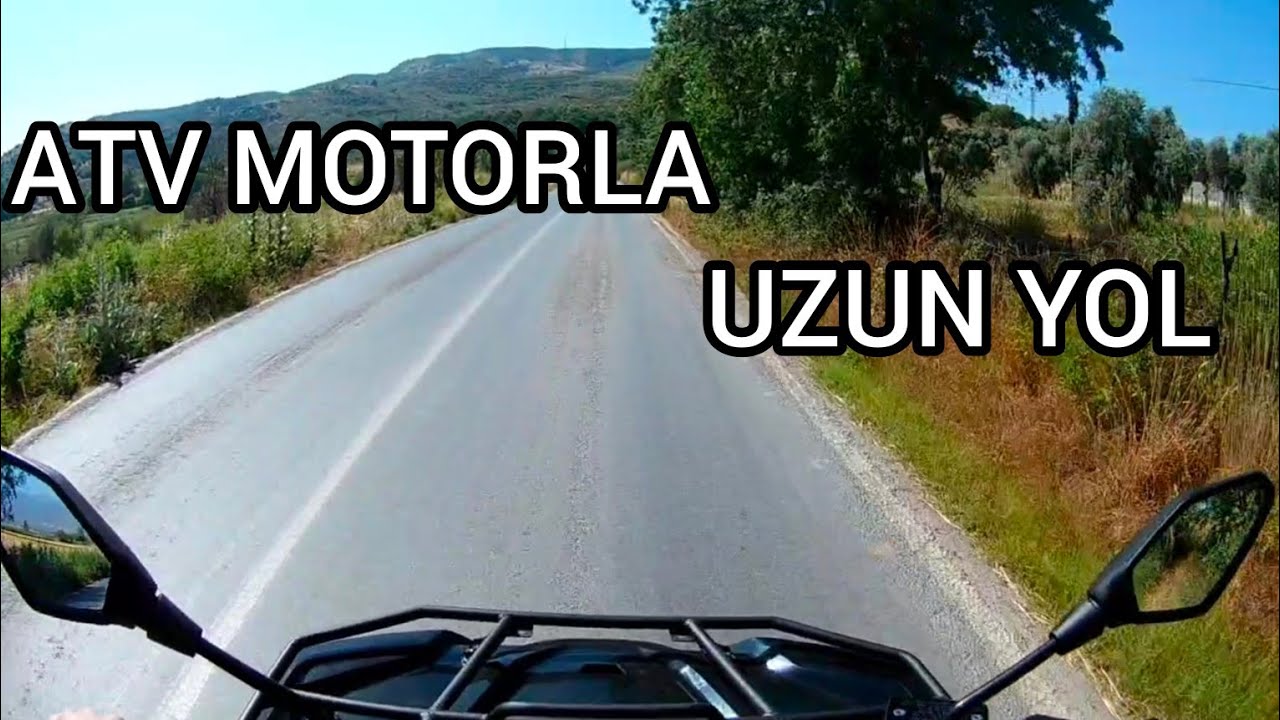 ATV MOTORLARLA UZUN YOL YAPILIRMI?