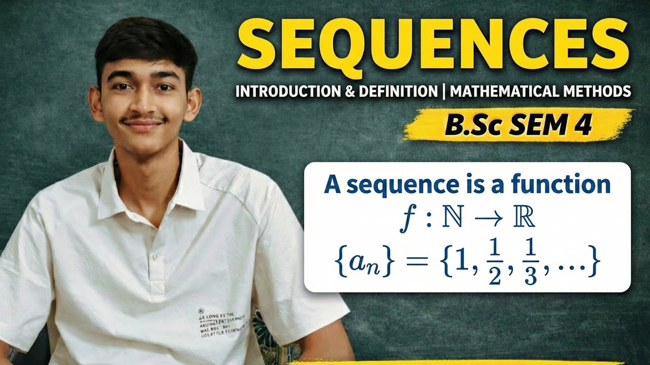 Sequences | Introduction & Definition | Mathematical Methods | BSc Maths