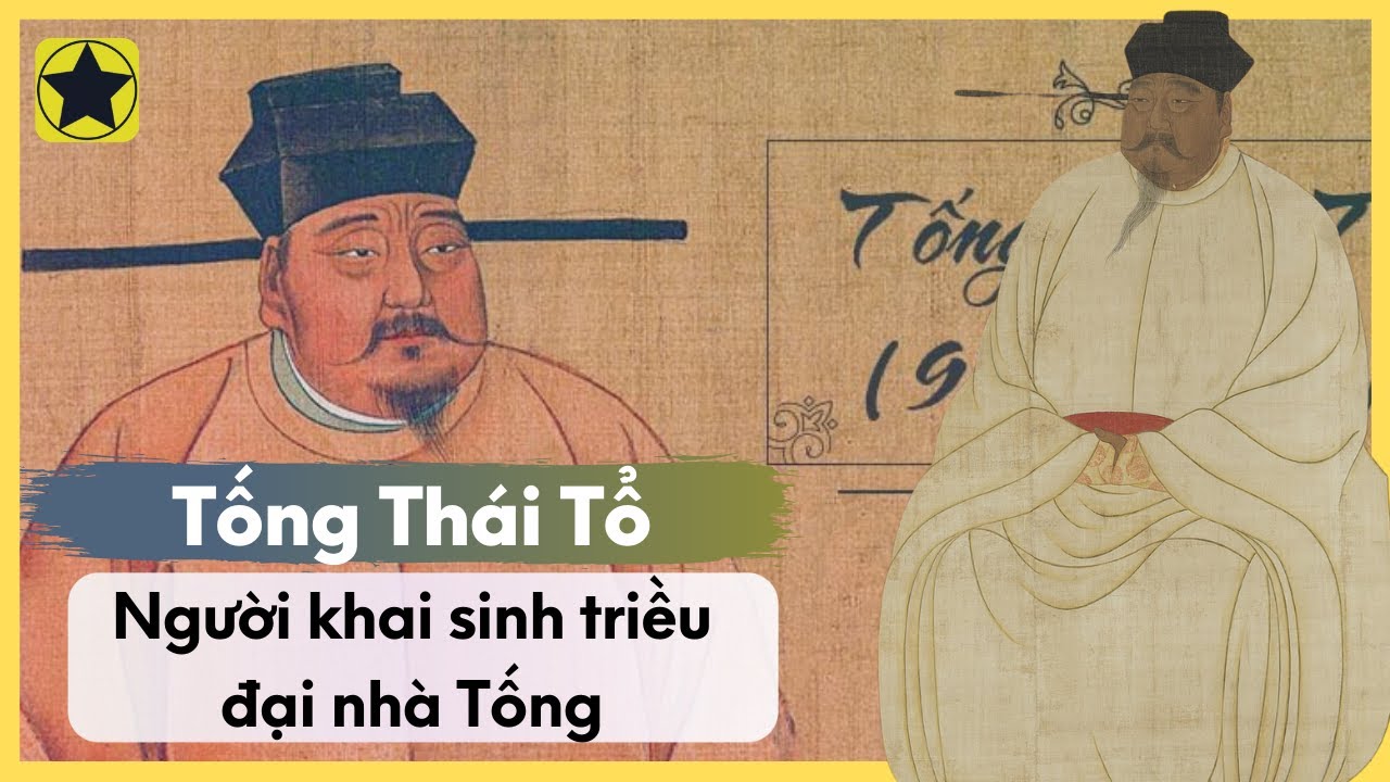 Tống Th&aacute;i Tổ Triệu Khu&ocirc;ng Dận - Người Khai Sinh Triều Đại Nh&agrave; Tống