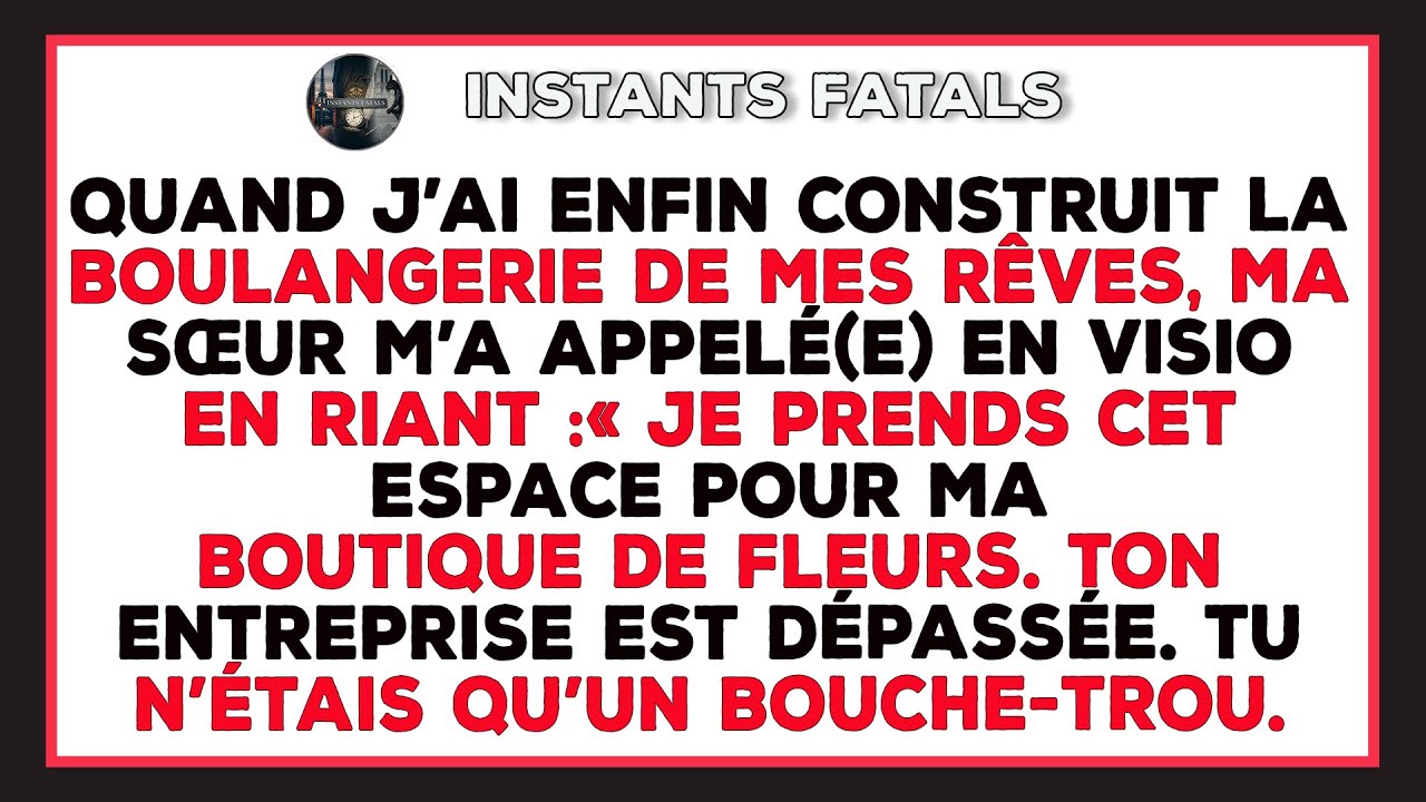 Je Raconte Comment Ma Sœur A Détruit La Boulangerie De Mes Rêves Et A Voulu La Prendre Pour Ses ...