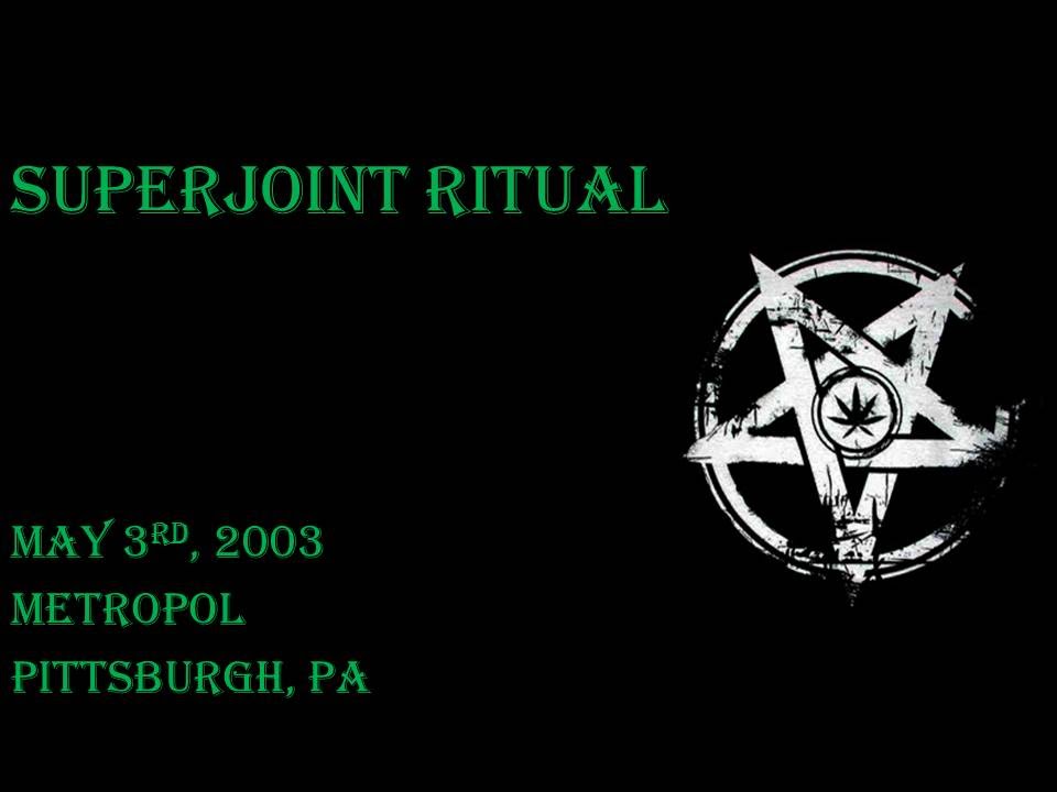 Superjoint Ritual - May 3rd, 2003 - Metropol - Pittsburgh, PA (AUDIO ONLY)