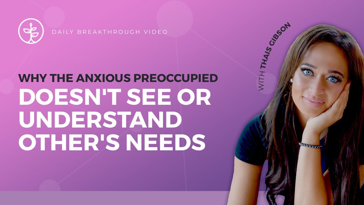 Why Anxious Attachments Sometimes Don't See Or Understand Other's  Needs (What to Do)
