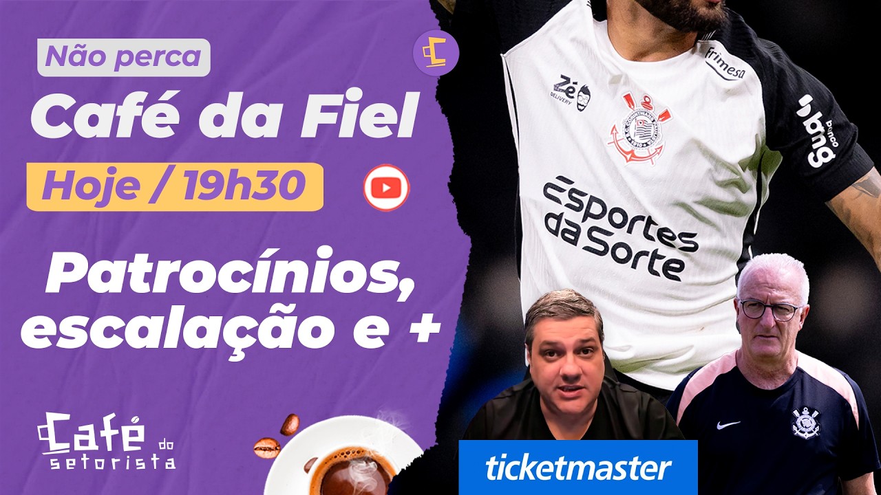 Corinthians negocia com Ticketmaster l Valores renovação do master l Busca por reforços l Escalação