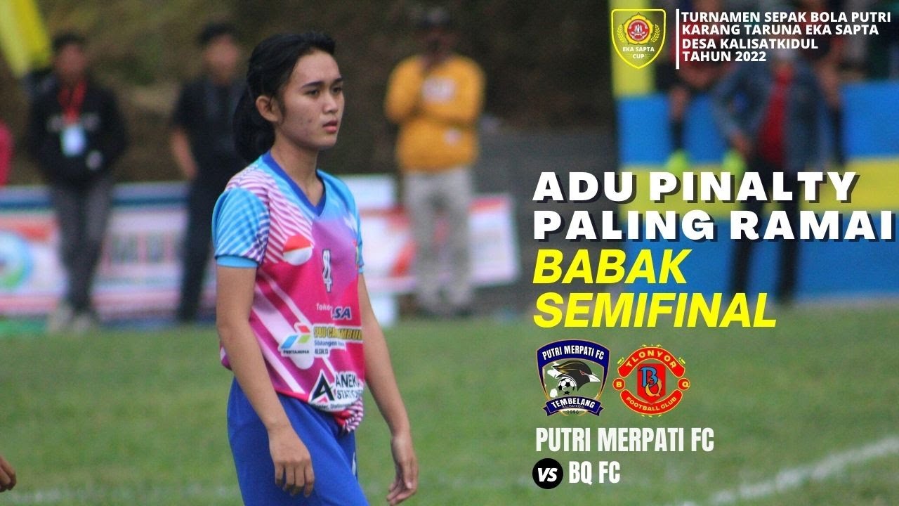 ADU PINALTY PALING RAMAI | TURNAMEN SEPAKBOLA WANITA | EKA SAPTA CUP 2022 #Gelorakertadiwangsa