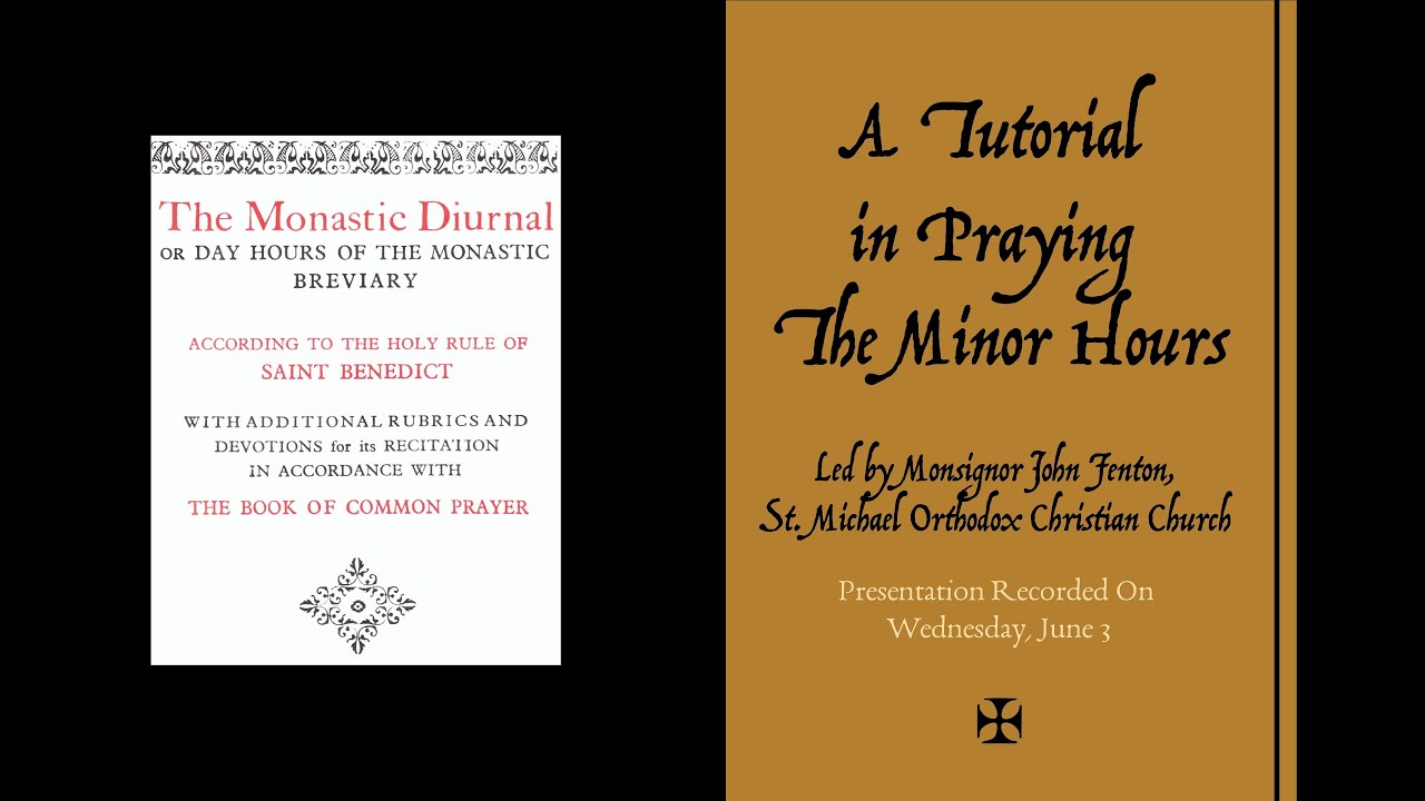 A Tutorial in Praying Monastic Minor Hours