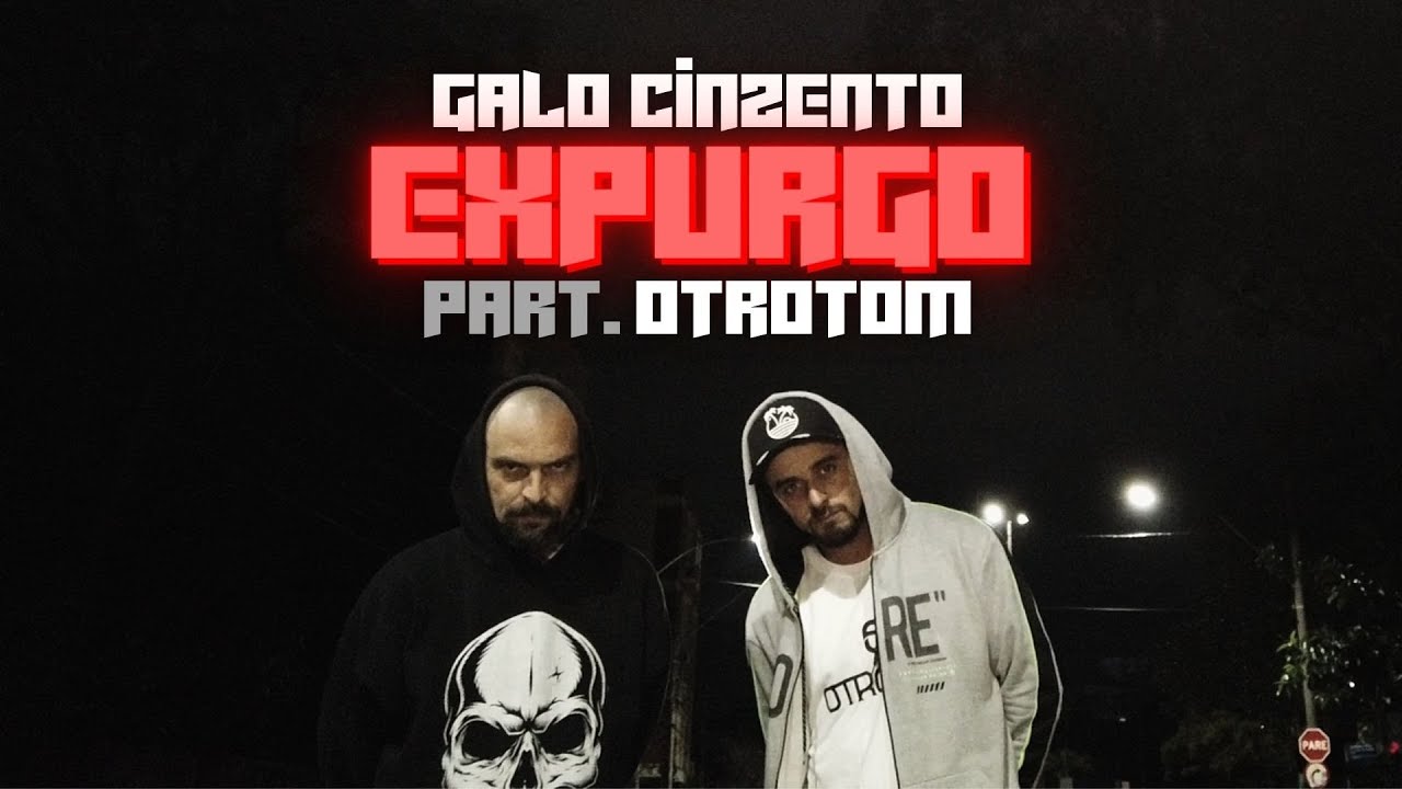 Galo Cinzento - EXPURGO -  Part  Otrotom