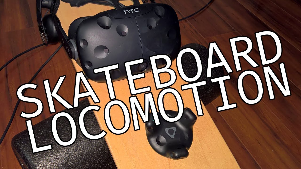 Skateboard Locomotion? - Exploring New Ways to Move With Vive Trackers