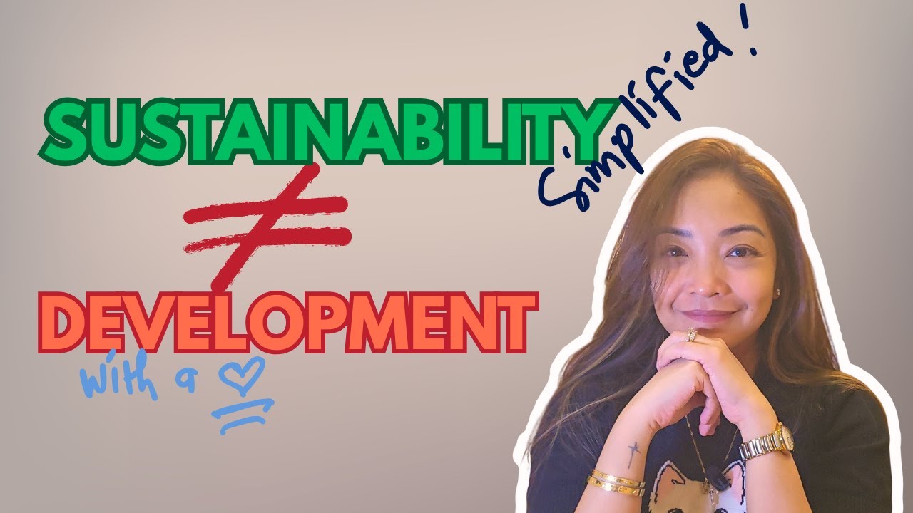 Lawyer Simplifies: Sustainability vs. Sustainable Development