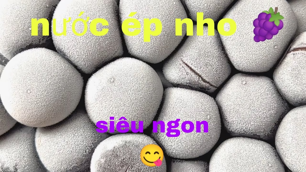 NƯỚC &Eacute;P NHO UỐNG SI&Ecirc;U NGON -SUPER DELICIOUS GRAPE JUICE