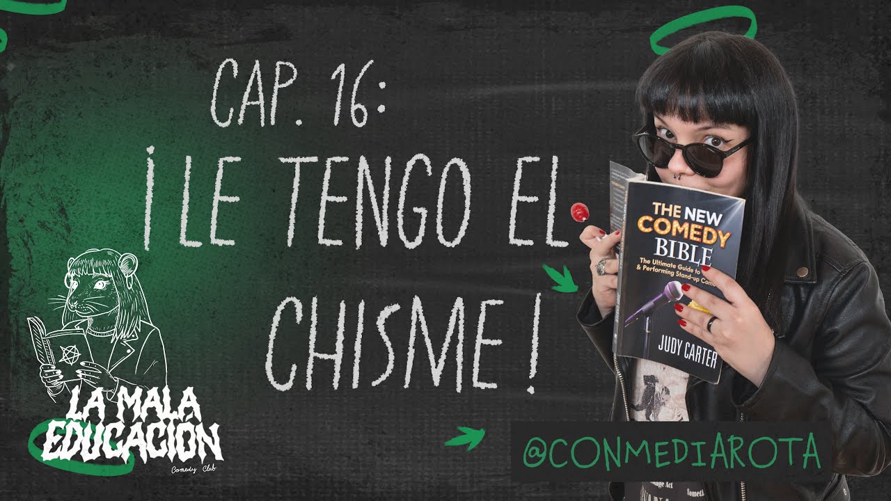 ¡LE TENGO EL CHISME! - VIRGINIA LIZCANO - LA MALA EDUCACIÓN CAP16