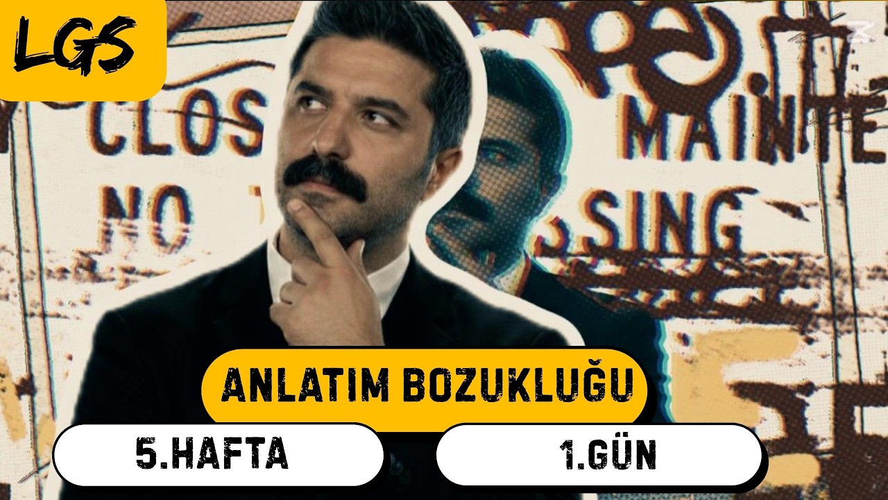 Anlatım Bozukluğu | 5.Hafta - 1.Gün | RÜŞTÜ HOCA LGS