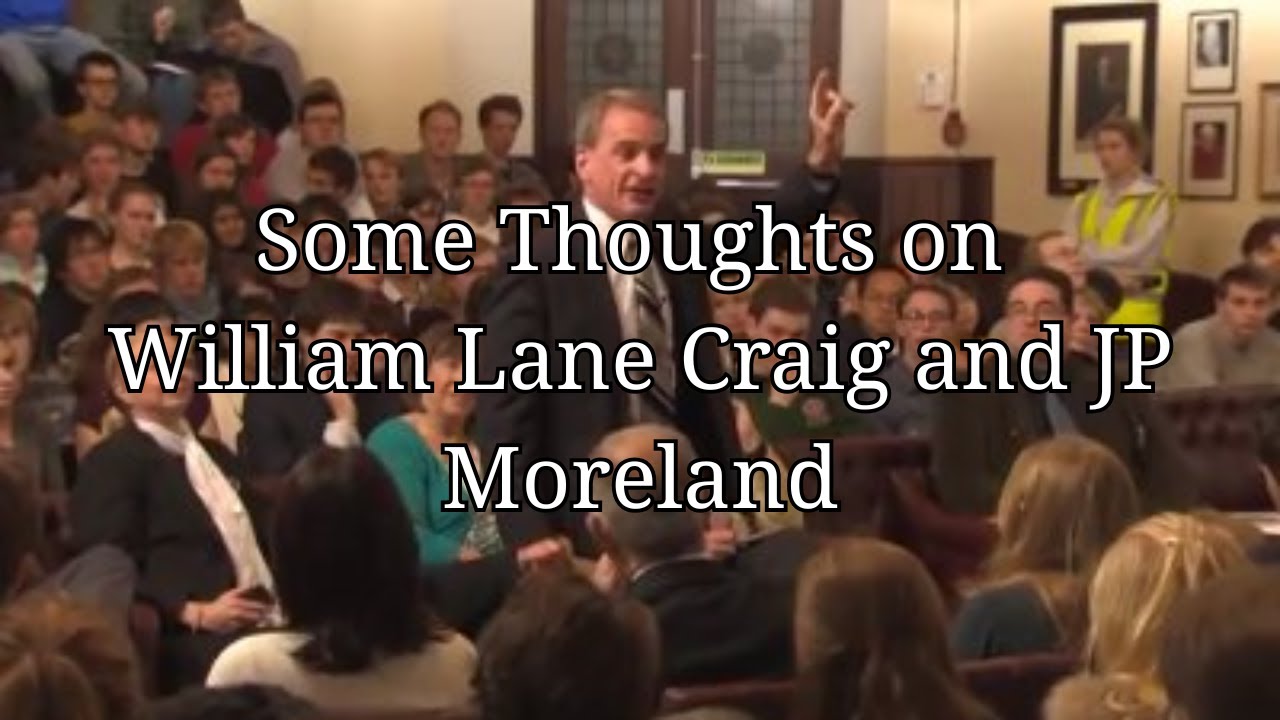 Some Thoughts on William Lane Craig and JP Moreland [Improviso #49]