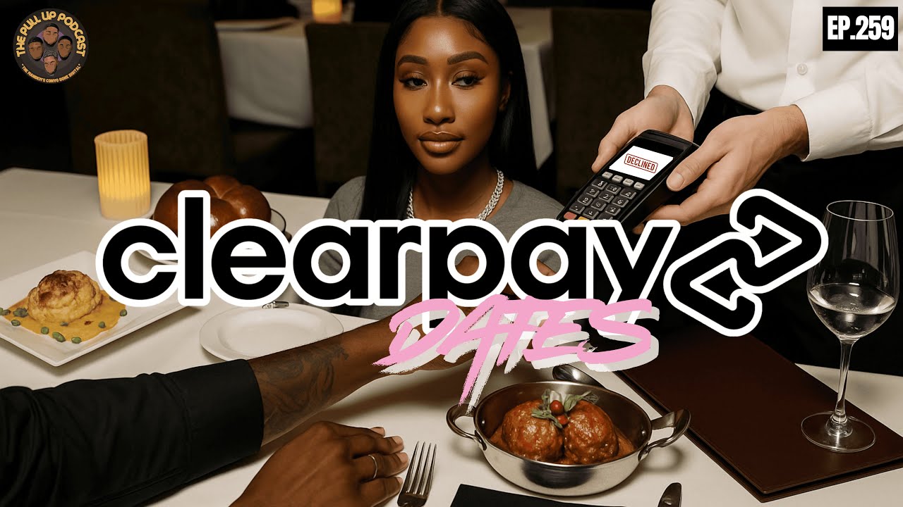 259. “ClearPay Dates” | The Pull Up Podcast