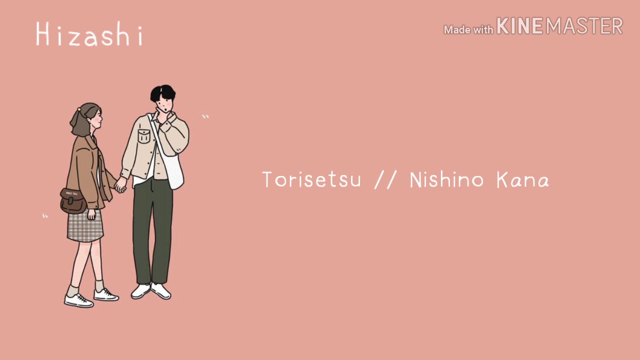 Torisetsu// Nishino Kana ( Kan/Rom/Myan) Lyrics