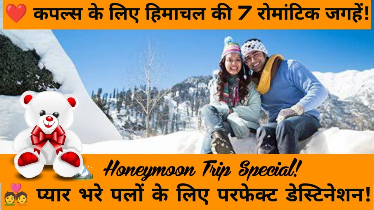 7 Enchanting Romantic Places in Himachal: The Complete Honeymoon Tour Guide for Couples!