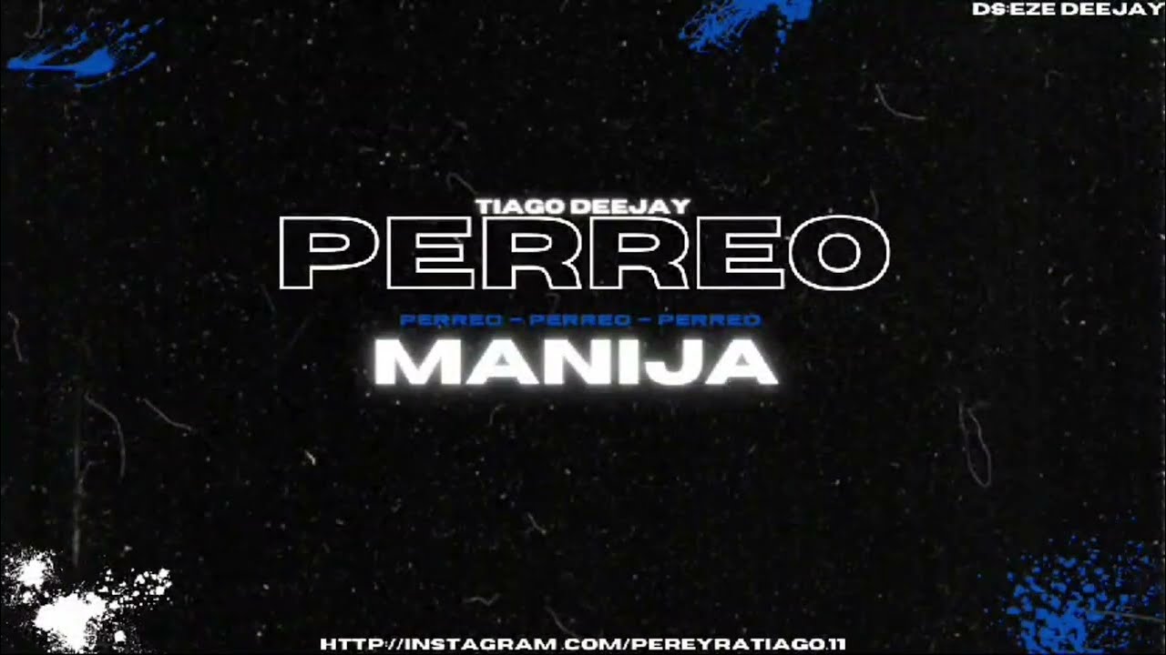 🕺🏻 PERREO MANIJA🕺🏻- TIAGO DEEJAY