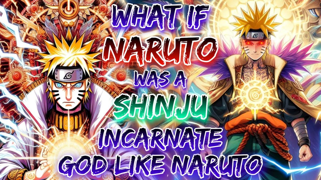 What If Naruto Was A Shinju Incarnate, God Like Naruto