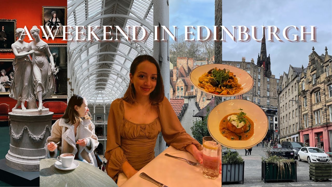 A weekend in Edinburgh, Scotland | life updates, exploring the city