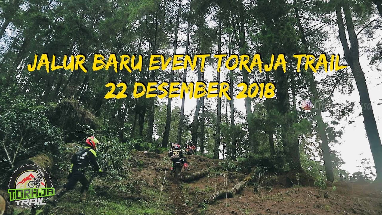 Jalur Baru Persiapan Event Toraja Trail / Tanggal 22 Desember 2018 / Hard Enduro