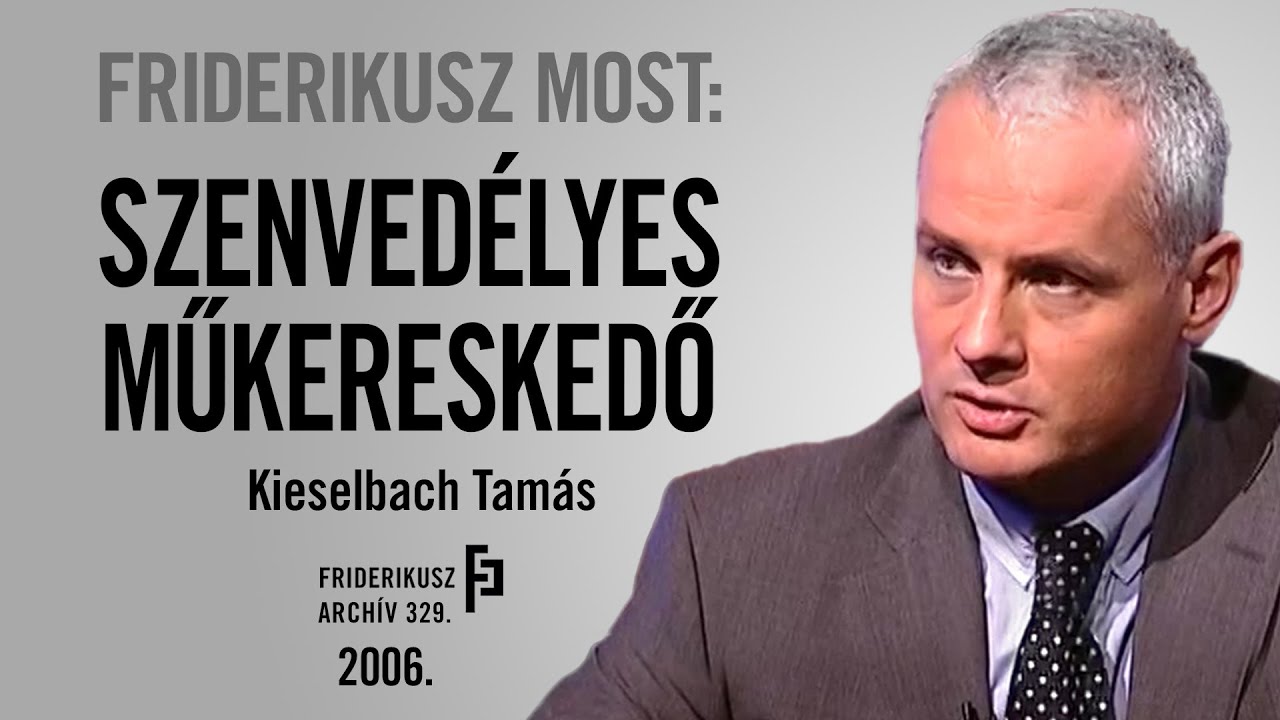 FRIDERIKUSZ MOST: A SZENVEDÉLYES MŰKERESKEDŐ: Kieselbach Tamás, 2006. /// Friderikusz Archív 329.
