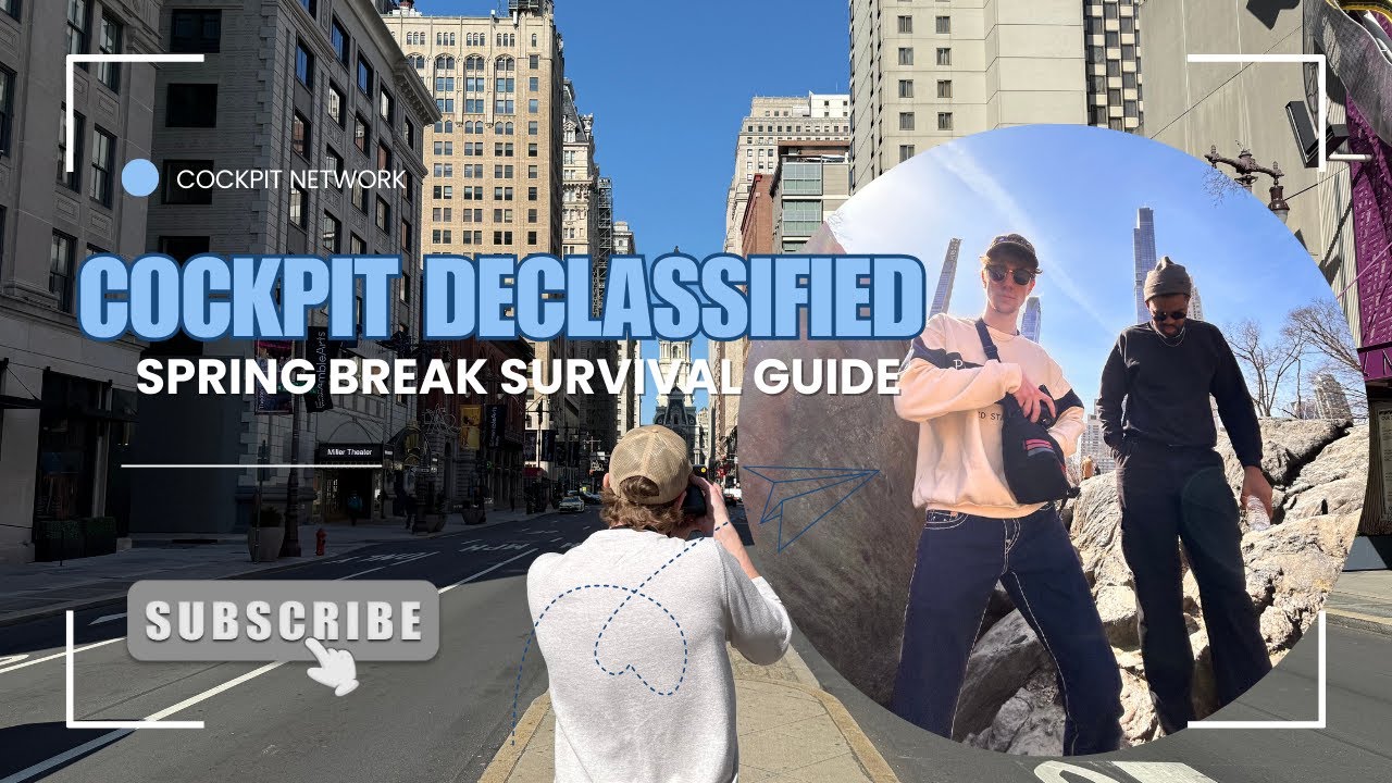 COCKPIT DECLASSIFIED: Spring Break Survival Guide