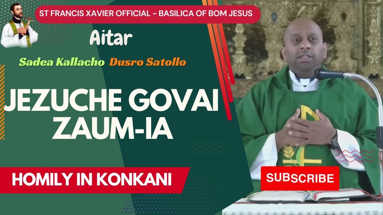 Jezuche Govai Zaum ia 🙏Daily Homily📖Basilica of Bom Jesus,Old Goa 