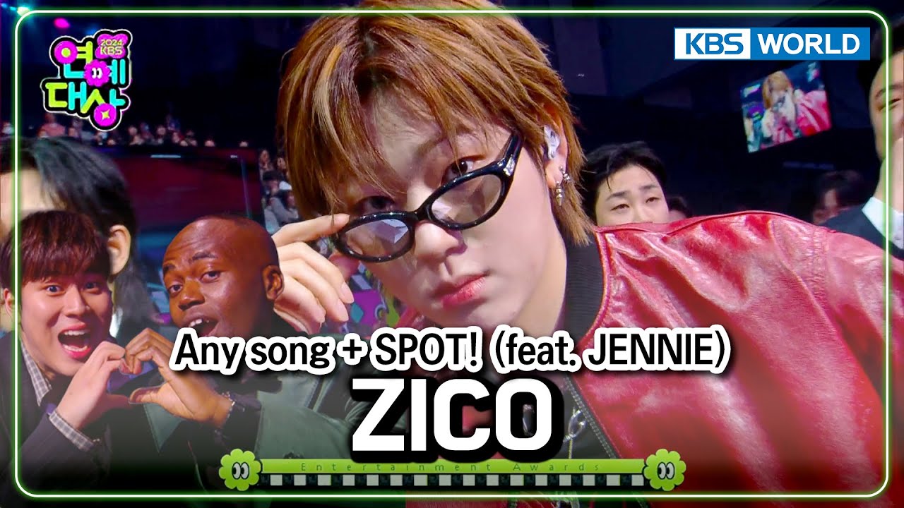 ZICO - Any song + SPOT! (feat. JENNIE) [2024 KBS Entertainment Awards] | KBS WORLD TV 250108