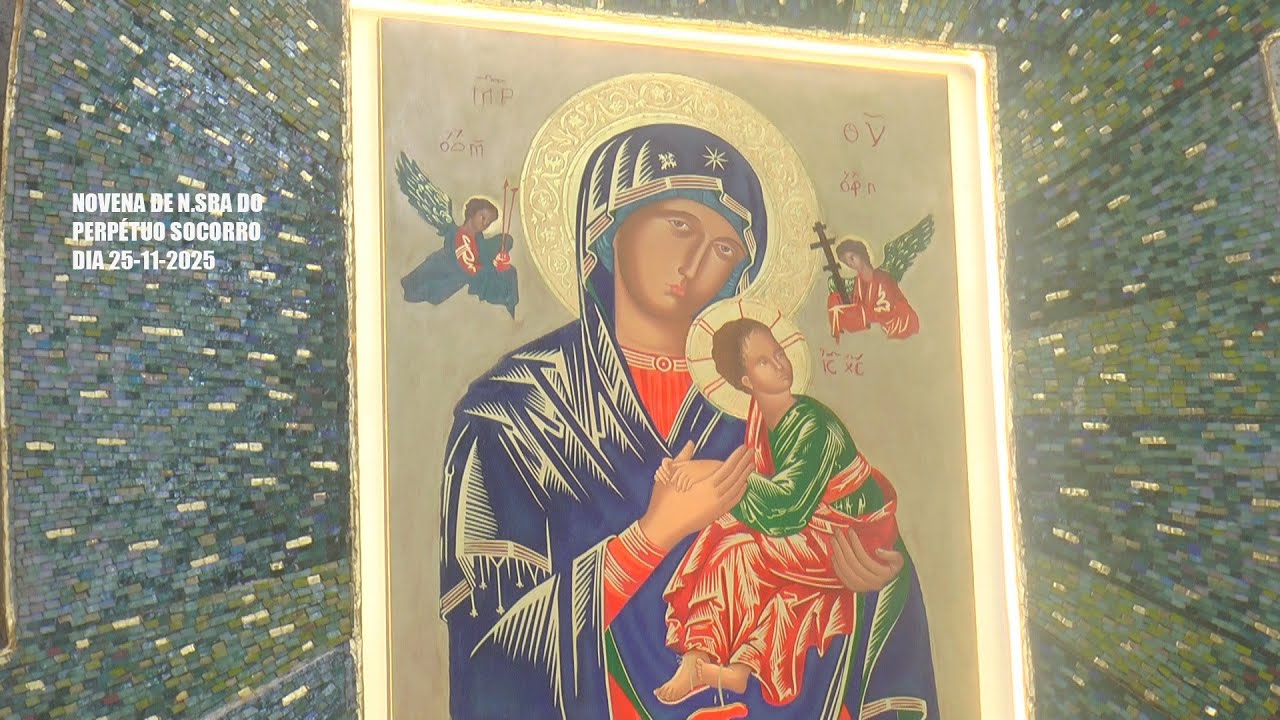 NOVENA DE NOSSA SENHORA DO PERPÉTUO SOCORRO DIA 25-11--2025