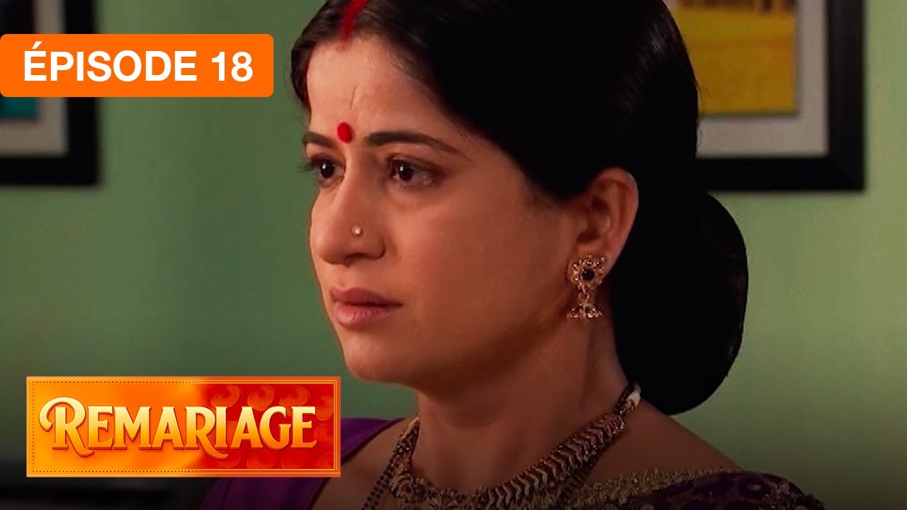 Remariage (Punar Vivaah) – Épisode 18 – Série indienne doublée en français