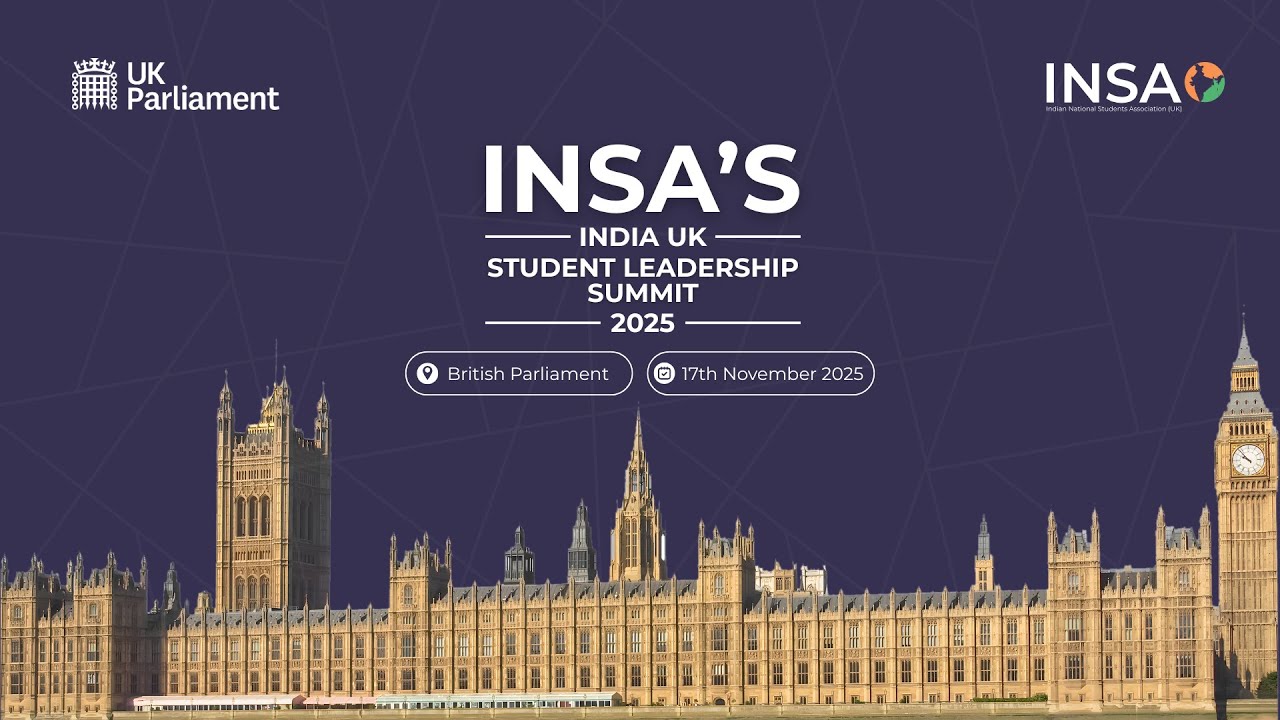 INDIA-UK Student Leadership Summit 2025 | INSA UK | British Parliament | Students to Changemakers