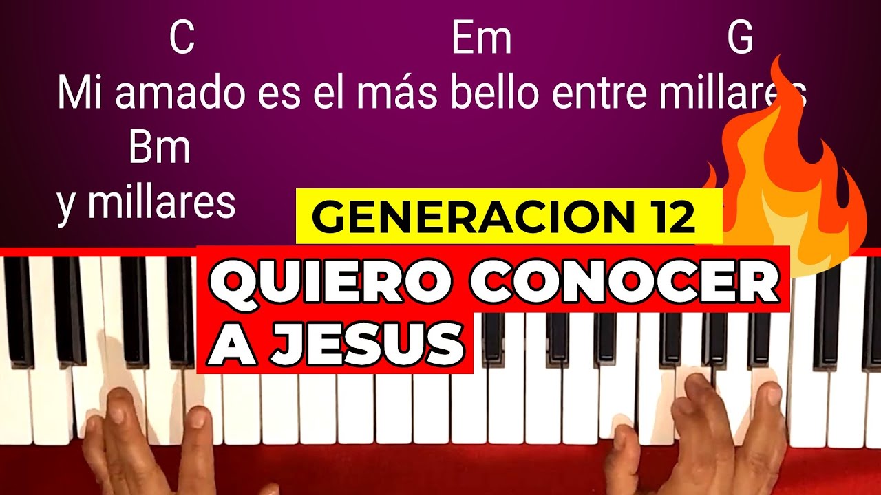 Quiero conocer a Jesús Generación 12 Piano Tutorial