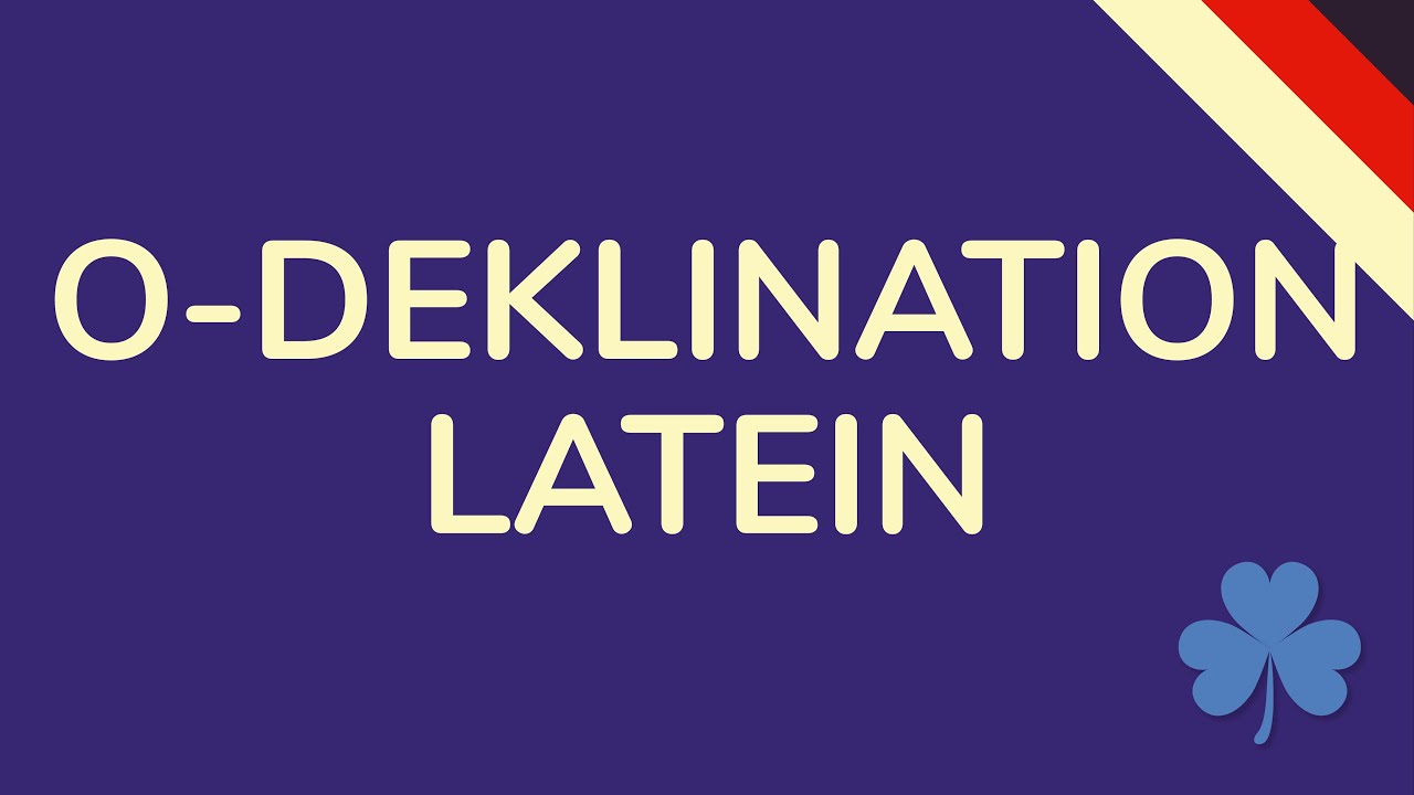O DEKLINATION LATEIN | 2. Deklination Latein (animiert) 🇩🇪